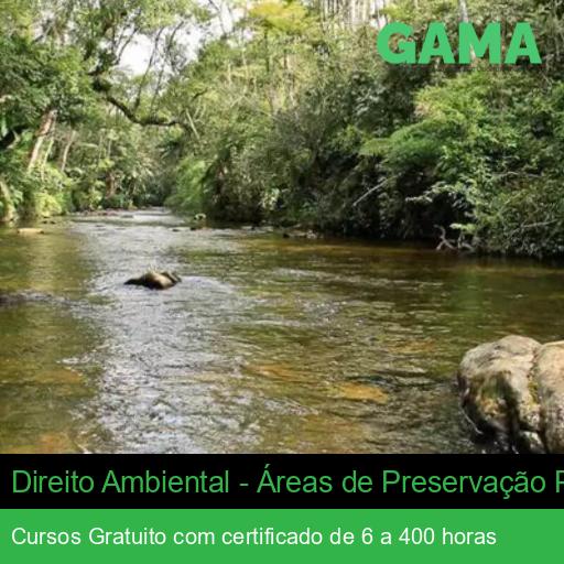 Direito Ambiental - Áreas de Preservação Permanente e Reserva Legal